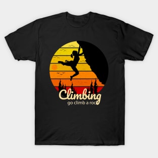 climbing go climb rock T-Shirt